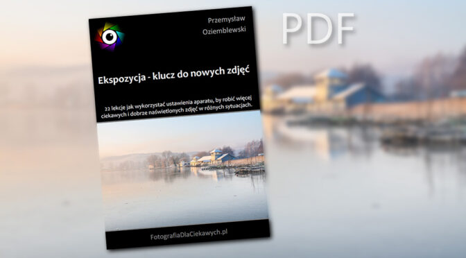 Wersja PDF kursu “Ekspozycja – klucz do nowych zdjęć”