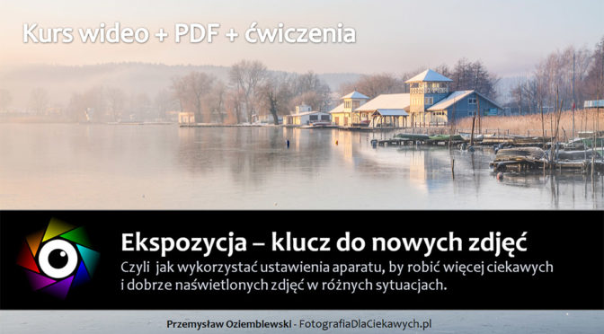 Kurs „Ekspozycja – klucz do nowych zdjęć” ponownie dostępny